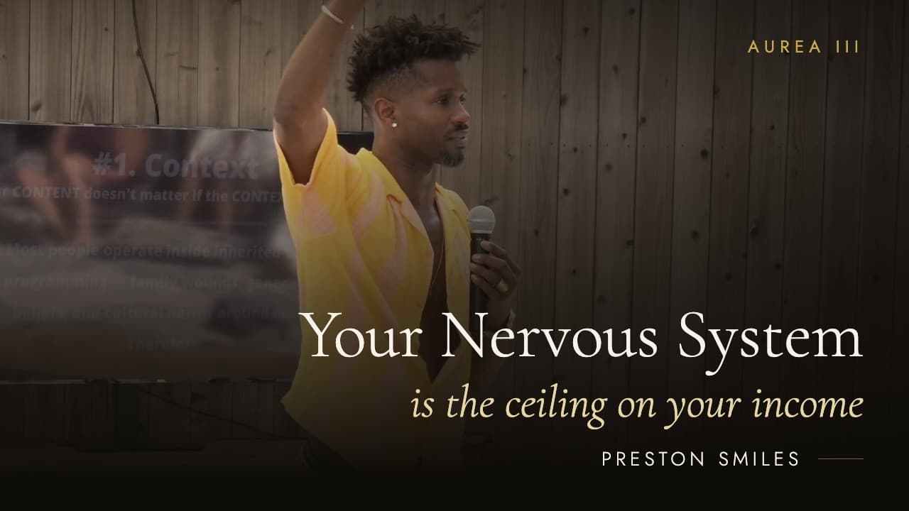 Preston Smiles at AUREA: Your Nervous System Sets the Ceiling on Your Income