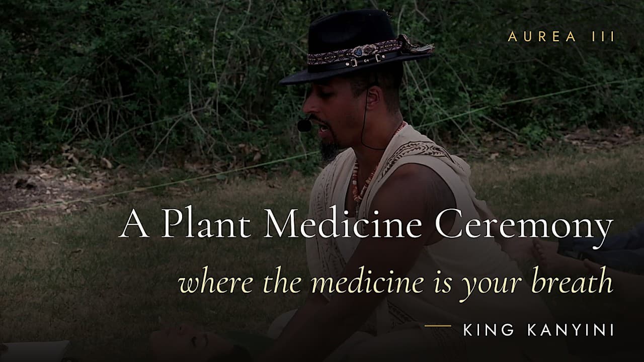 King Kanyini at AUREA: The Plant Medicine Is Your Breath